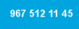967 512 11 45